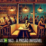 Café Brasil 963 - A prisão invisível