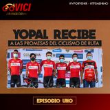 EP 1: Yopal Recibe A Las Promesas Del Ciclismo De Ruta