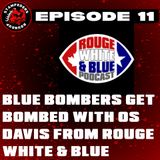 Episode 11 - Blue Bombers Getting Bombed with Os Davis from Rouge White & Blue
