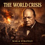 The World Crisis, Vol. 1 (Audiobook) | World War I History & Strategy | Winston S. Churchill Part 4