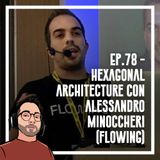 Ep.78 - Hexagonal Architecture con Alessandro Minoccheri (flowing)