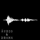 Ep 4 -  Áudio & Drama