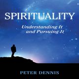 Peter Dennis, Introduction to Spirituality: Understanding It and Pursuing It