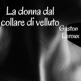 La donna con il collare di velluto - Gaston Leroux