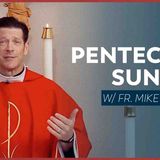 Pentecost Sunday - Mass with Fr. Mike Schmitz