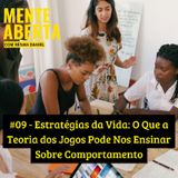 #9 - Estratégias da Vida: O Que a Teoria dos Jogos Pode Nos Ensinar Sobre Comportamento