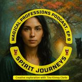 Spirit Journeys with Tina Kinney Clarke on Magical Professions Podcast 009