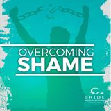Overcoming Shame Part 1