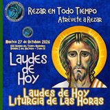 LAUDES DE HOY MARTES 27 DE OCTUBRE 2026. CAMINO NEOCATECUMENAL. LITURGIA DE LAS HORAS.