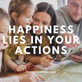 3449 Happiness Lies In Your Actions