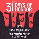 Day 9 - Nyro and the Dark &  The Calliope Doesn't Play Anymore