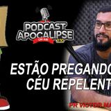 Estão Pregando um Céu Repelente_ Podcast Apocalipse 2_10 Ep _001