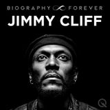 JIMMY CLIFF Biography Forever  - Rebirth and Legacy - The Immortal Voice