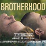"Brotherhood" al Cinema Italia mercoledì 27 aprile. Intervista con Alessandro Padovani.
