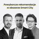 Powyborcze rekomendacje  w obszarze Smart City - MiastoLogicznie #19