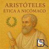 Ética a Nicómaco (Aristóteles) | Audiolibro completo | Parte 2 de 2