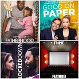 Triple Feature: Fatherhood, Good on Paper and Locked Down