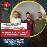 34: Maciej i Wojciech Śmiechowie: W sporcie łatwo spaść z wysokiego konia