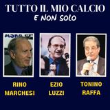 RINO MARCHESI in TUTTO IL MIO CALCIO E NON SOLO (10/9/'24)