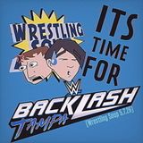 ITS TIME FOR BACKLASH (Wrestling Soup 5.7.26)