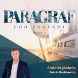 S02E06 | Ślub na jachcie - Jakub Rodziewicz