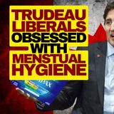 Trudeau's Wacko Liberals Celebrate Menstrual Hygiene Day