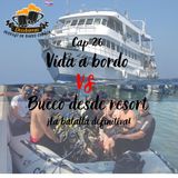 Cap 26 Vida a bordo VS Buceo desde Resort ¡La batalla definitiva!