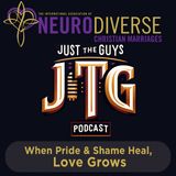 When Pride & Shame Heal, Love Grows