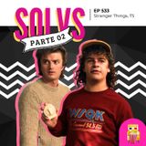 EP 533 - Stranger Things, T5 (vol. 02)