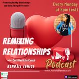 Episode 1 - We Are Not Doing That NO More|Remixing Relationships Podcast