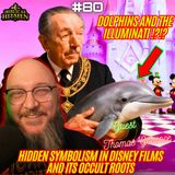 #80. Walt Disney Origins and the Occult| Bible/Disney Themes| Dolphins And The Illuminati w/ Thomas Gorence| Paranoid American