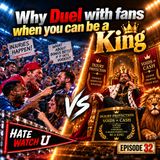 Episode 32 | "Kings Don't Duel"