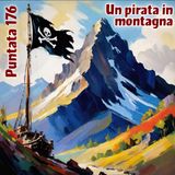 Puntata 176 - Un pirata in montagna