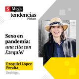 “La virtualidad te vuelve una persona más creativa en el sexo”: Sexólogo Ezequiel López Peralta