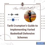 Tarik Crumpton's Guide to Implementing Varied Basketball Defensive Schemes