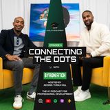 Byron Fitch Breaks Down Consulting And Project Management • Connecting The Dots • Ep.5