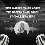 Orna Madden Talks About the Modern Challenges Facing Barristers