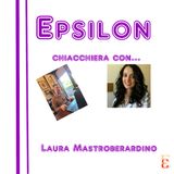Epsilon chiacchiera con Laura Mastroberardino