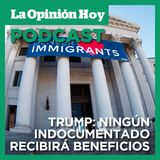 Adiós a apoyos para inmigrantes indocumentados.