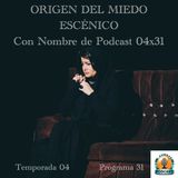ORIGEN DEL MIEDO ESCÉNICO | LuisBermejo.com 04x31