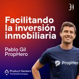 Facilitando el patrimonio y la inversión inmobiliaria con Pablo Gil de PropHero