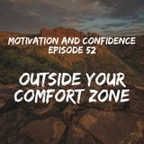 Ep. 52 Staying Outside Your Comfort Zone