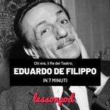 Chi era, il Re del Teatro, Eduardo De Filippo in 7 minuti