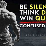 BE SILENT. THINK DEEP. WIN QUIETLY. – 8 Stoic Principles by Marcus Aurelius _ STOICIS