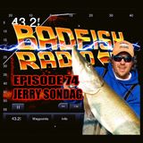 Badfish Radio Episode 74 - Jerry Sondag