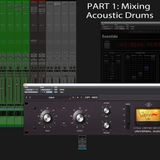 Mixing acoustic drums (Part 1)