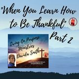 When You Learn How to Be Thankful - Part 2