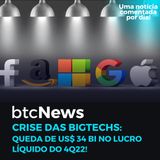 BTC News | Bigtechs divulgam queda de US$ 34 bi no lucro líquido!