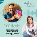 4. Redes sociales, desconexión digital y mucho más con Phil González