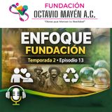 T2 Episodio 13.- Enfoque Fundación